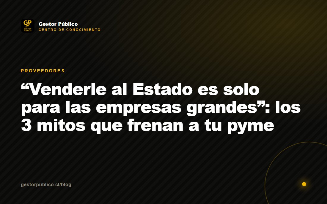 Los 3 mitos que frenan a las pymes en Mercado Público